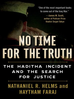 cover image of No Time for the Truth: the Haditha Incident and the Search for Justice